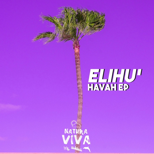 ELIHU' - Havah EP [NAT838]